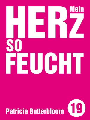 cover image of Mein Herz so feucht